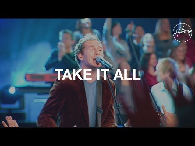 Take It All - Hillsong Worship